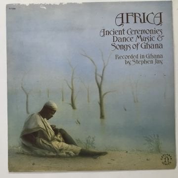 Africa - Ancient Ceremonies, Dance Music & Songs Of Ghana