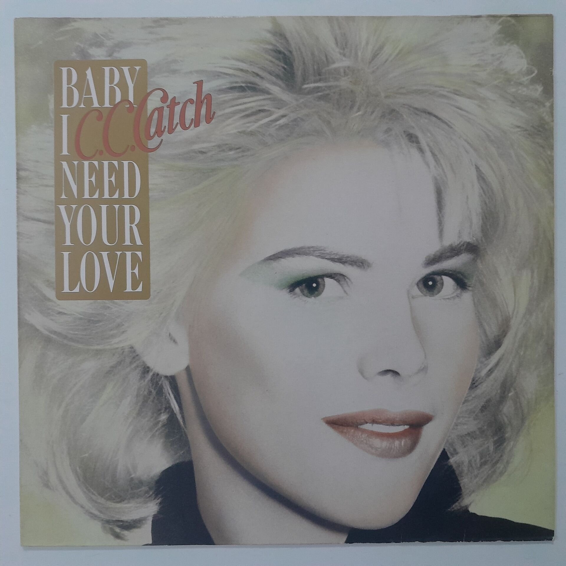 C.C. Catch – Baby I Need Your Love