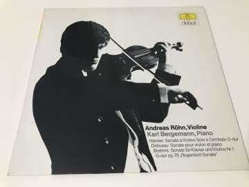 Andreas Röhn , Violine - Karl Bergemann , Piano - Händel* / Debussy* / Brahms* – Sonata A Violino Solo E Cembalo, D-dur / Sonate Pour Violon Et Piano / Sonate Für Klavier Und Violine, Nr. 1, G-dur, Op. 78 ''Regenlied-Sonate''