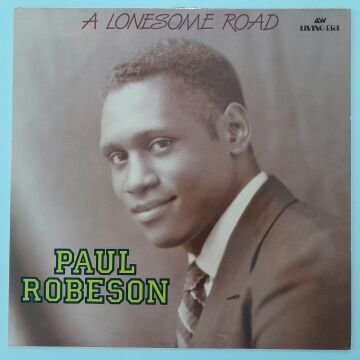 Paul Robeson – A Lonesome Road