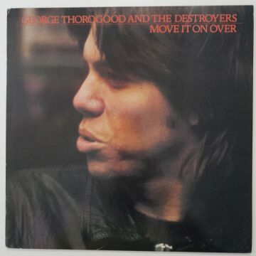 George Thorogood & The Destroyers ‎– Move It On Over