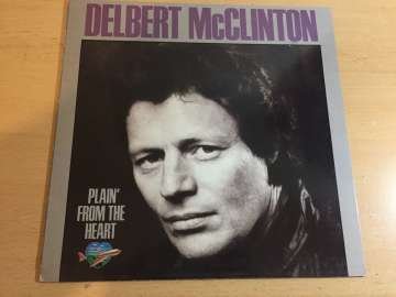 Delbert McClinton ‎– Plain' From The Heart