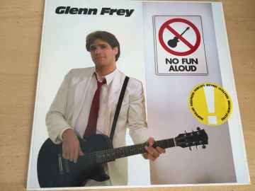 Glenn Frey ‎– No Fun Aloud