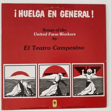 El Teatro Campesino Songs Of The United Farm Workers – ¡Huelga En General!