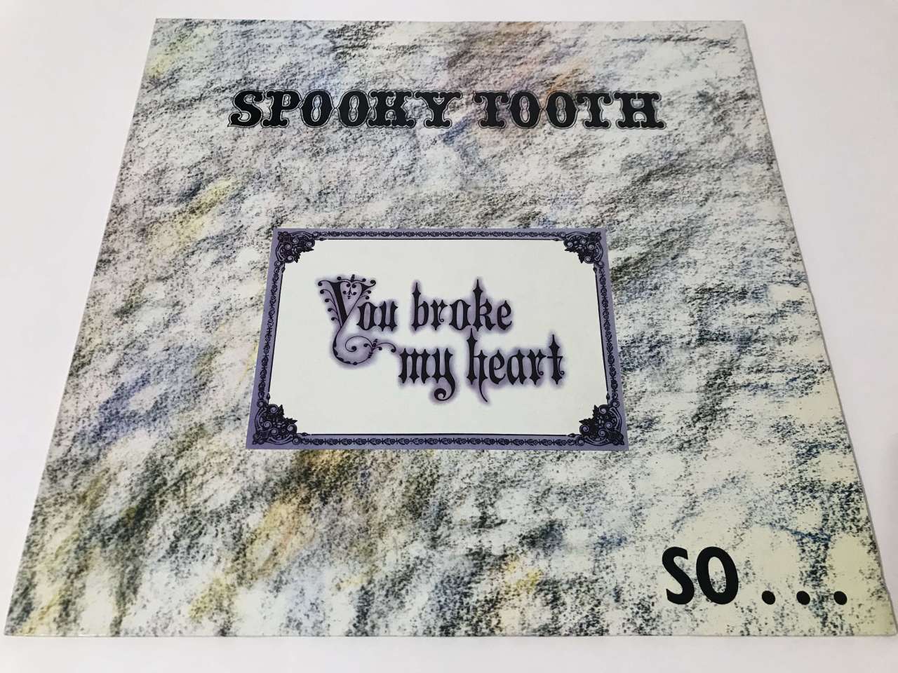Spooky Tooth ‎– You Broke My Heart So...I Busted Your Jaw