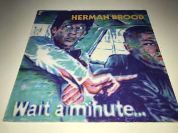 Herman Brood ‎– Wait A Minute...