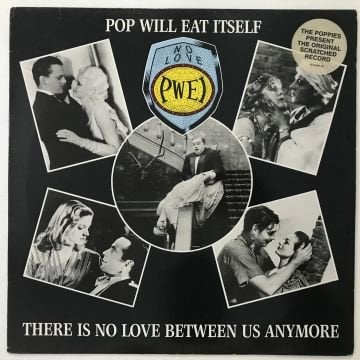 Pop Will Eat Itself – There Is No Love Between Us Anymore