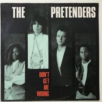 The Pretenders – Don't Get Me Wrong