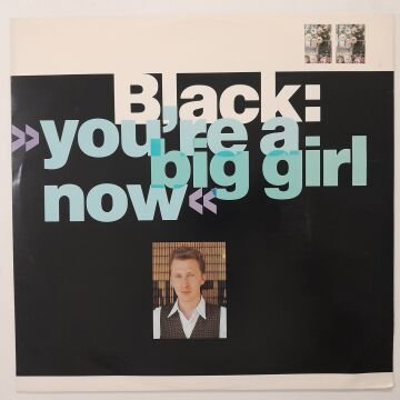 Black – You're A Big Girl Now