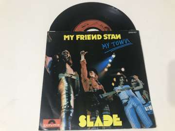 Slade – My Friend Stan / My Town