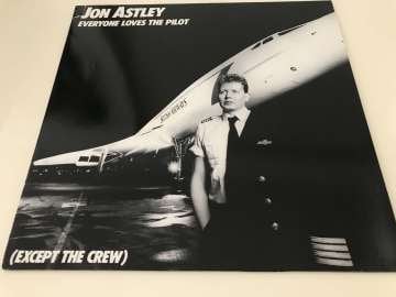 Jon Astley ‎– Everyone Loves The Pilot (Except The Crew)