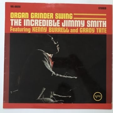 The Incredible Jimmy Smith Featuring Kenny Burrell And Grady Tate – Organ Grinder Swing