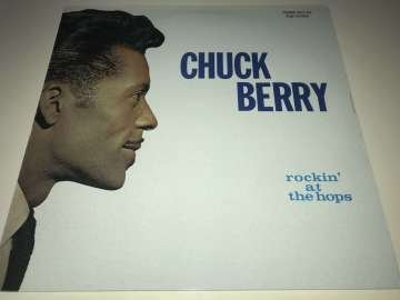 Chuck Berry ‎– Rockin' At The Hops