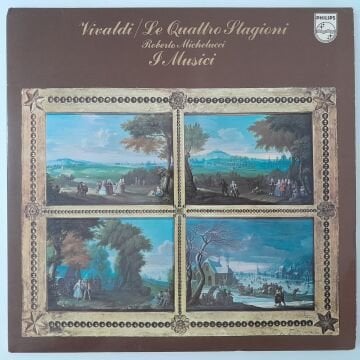 Antonio Vivaldi - Roberto Michelucci, I Musici – Le Quattro Stagioni