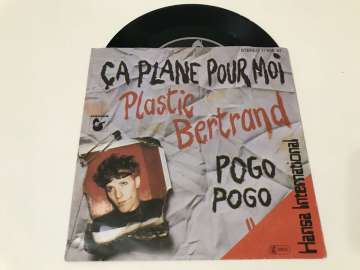 Plastic Bertrand – Ça Plane Pour Moi / Pogo Pogo
