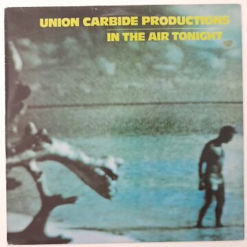 Union Carbide Productions – In The Air Tonight