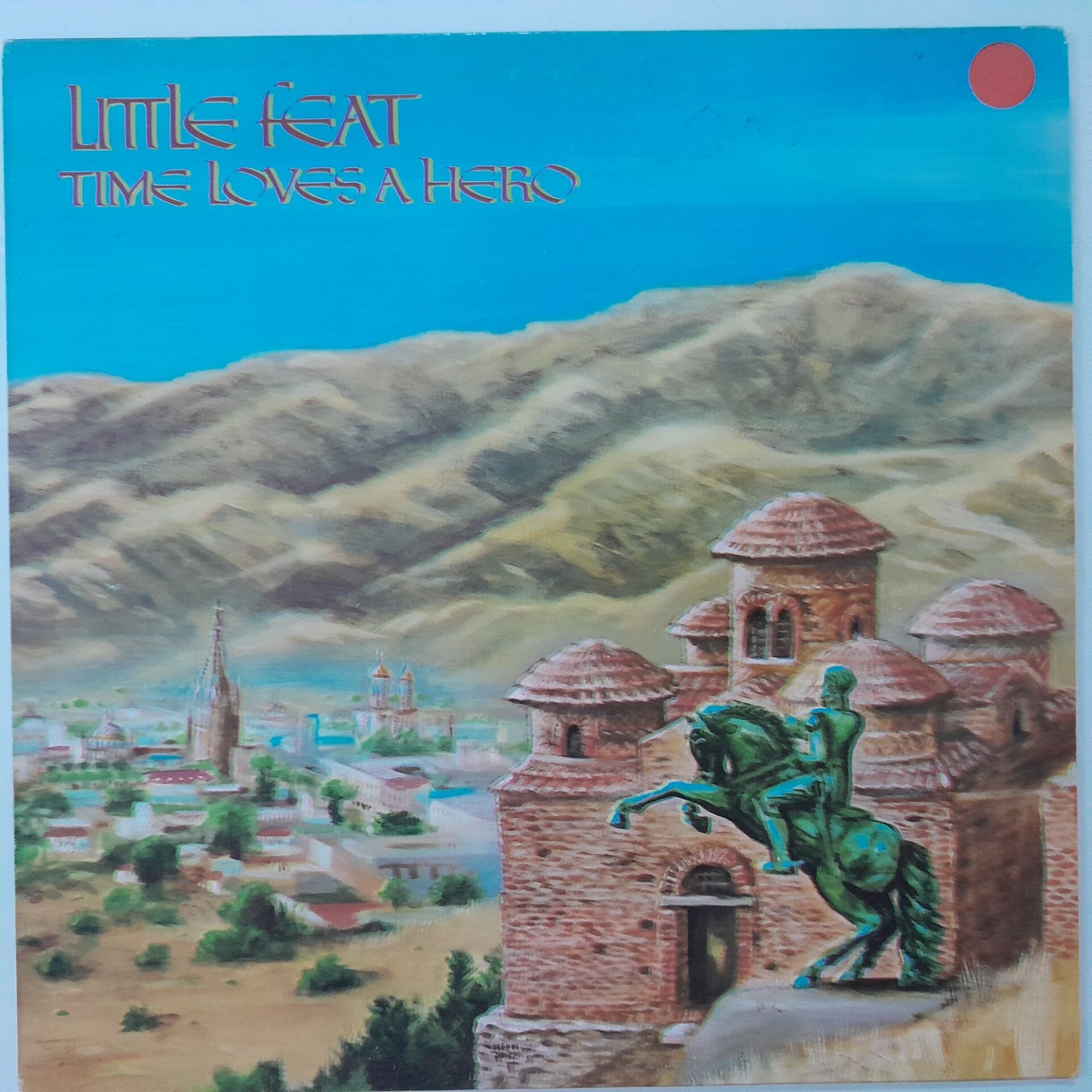 Little Feat – Time Loves A Hero