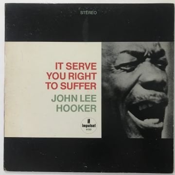 John Lee Hooker – It Serve You Right To Suffer