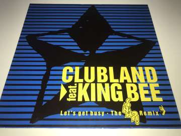 Clubland Feat. King Bee ‎– Let's Get Busy (The Snap! Remix)