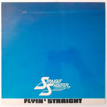 Straight Shooter ‎– Flyin' Straight