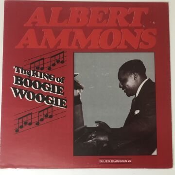 Albert Ammons ‎– The King Of Boogie Woogie