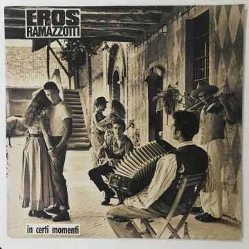 Eros Ramazzotti ‎– In Certi Momenti