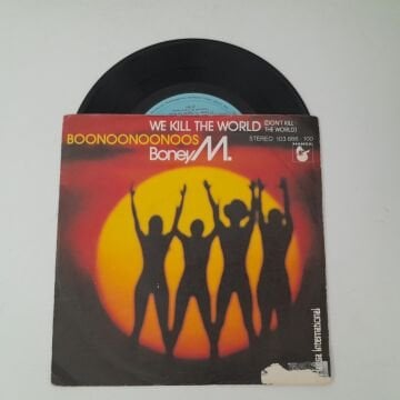 Boney M. – We Kill The World (Don't Kill The World) / Boonoonoonoos