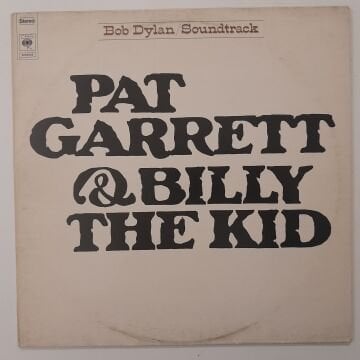 Bob Dylan ‎– Pat Garrett & Billy The Kid