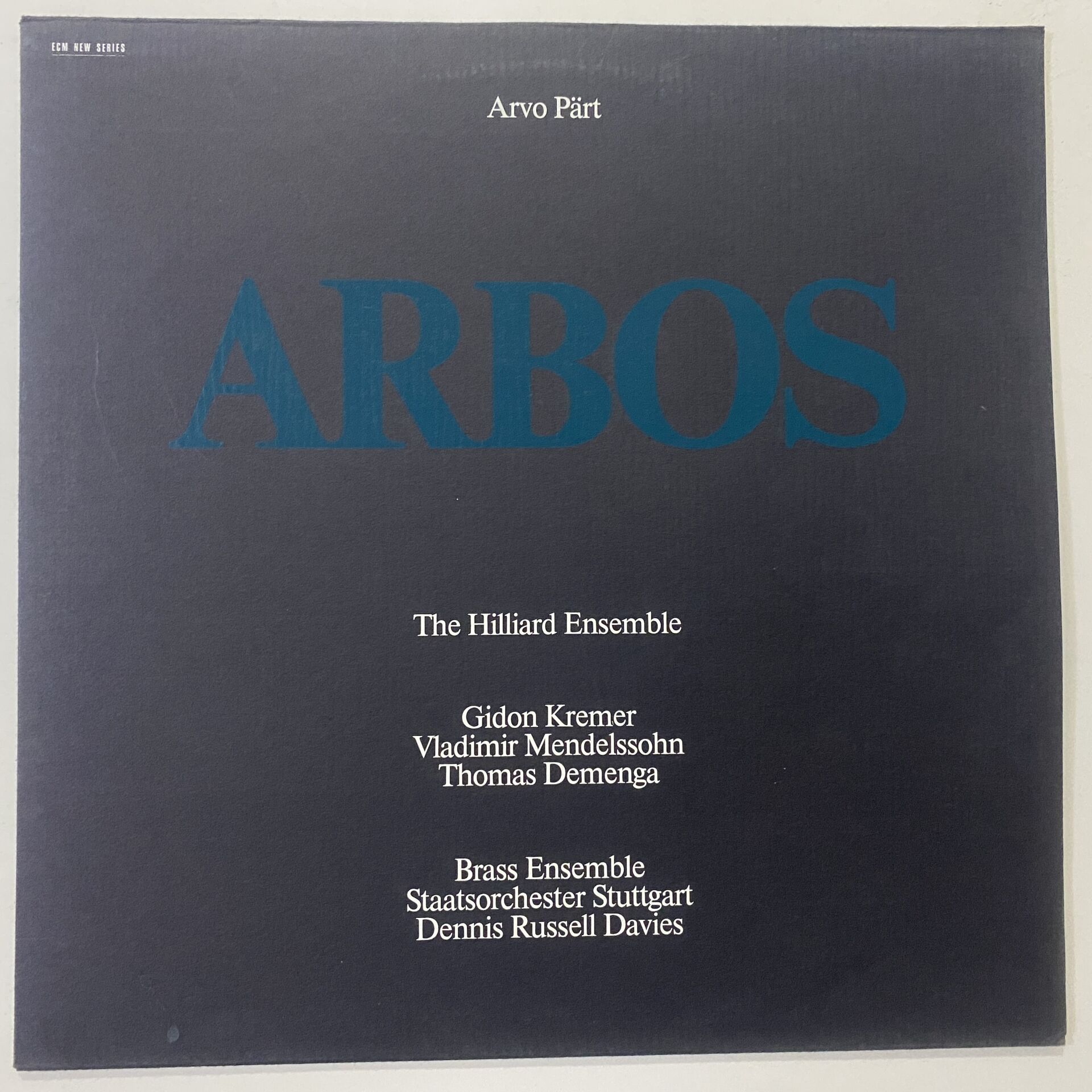 Arvo Pärt - The Hilliard Ensemble - Gidon Kremer, Vladimir Mendelssohn, Thomas Demenga - Brass Ensemble Staatsorchester Stuttgart, Dennis Russell Davies – Arbos