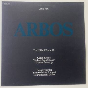 Arvo Pärt - The Hilliard Ensemble - Gidon Kremer, Vladimir Mendelssohn, Thomas Demenga - Brass Ensemble Staatsorchester Stuttgart, Dennis Russell Davies – Arbos