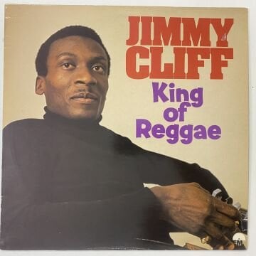Jimmy Cliff – King Of Reggae