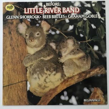 Glenn Shorrock • Beeb Birtles • Graham Goble – Before: Little River Band