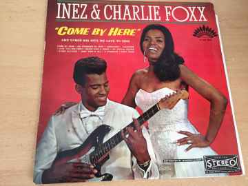 Inez & Charlie Foxx ‎– Come By Here