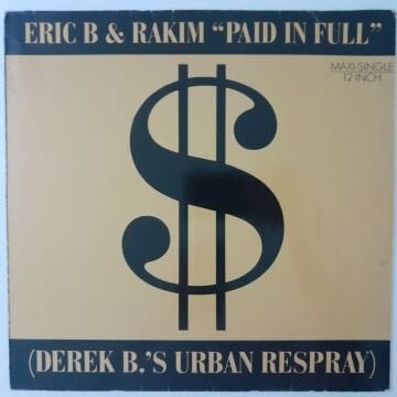 Eric B & Rakim – Paid In Full (Derek B.'s Urban Respray)
