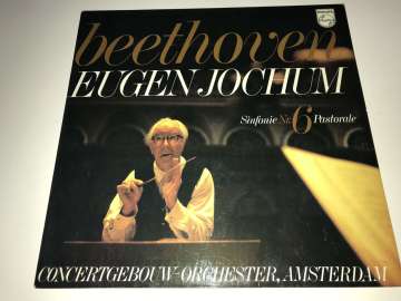 Beethoven | Eugen Jochum - Concertgebouw-Orchester, Amsterdam – Sinfonie Nr.6 Pastorale