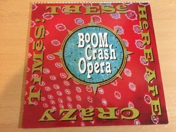 Boom Crash Opera ‎– These Here Are Crazy Times