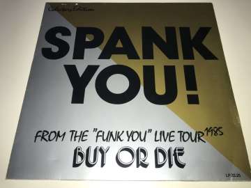 Spank – Spank You! From The ''Funk You'' Live Tour 1985 Buy Or Die