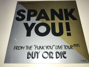 Spank – Spank You! From The ''Funk You'' Live Tour 1985 Buy Or Die