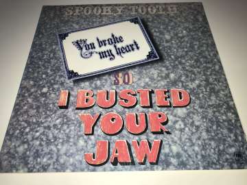 Spooky Tooth ‎– You Broke My Heart So I Busted Your Jaw