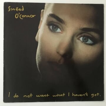 Sinéad O'Connor – I Do Not Want What I Haven't Got