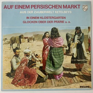 Ketelbey - Orchestre Philharmonique De Stuttgart Direction Fritz Mareczek – Sur Un Marché Persan - Dans Le Jardin D'Un Monastère