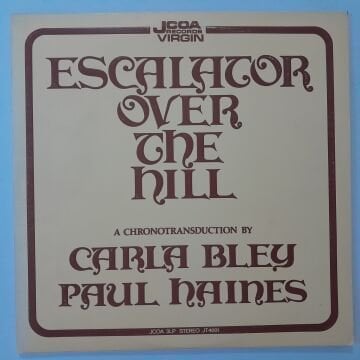Carla Bley / Paul Haines, Jazz Composers Orchestra – Escalator Over The Hill 3 LP