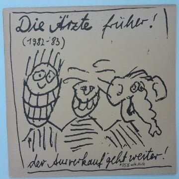 Die Ärzte – Die Ärzte Früher! (1982-'83) Der Ausverkauf* Geht Weiter!