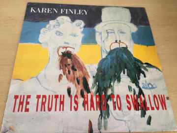 Karen Finley ‎– The Truth Is Hard To Swallow
