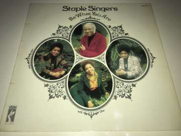 The Staple Singers ‎– Be What You Are