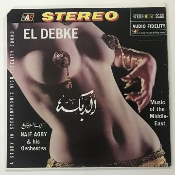Naif Agby & His Orchestra – El Debke: Music Of The Middle East