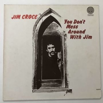 Jim Croce – You Don't Mess Around With Jim