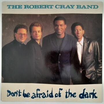 The Robert Cray Band ‎– Don't Be Afraid Of The Dark