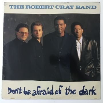 The Robert Cray Band ‎– Don't Be Afraid Of The Dark