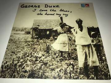 George Duke ‎– I Love The Blues, She Heard My Cry